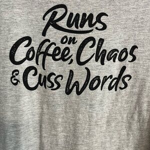“Runs On Coffee, Chaos, & Cuss Words” Gray Graphic Tee - Short Sleeve